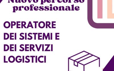 Nuovo percorso professionale: OPERATORE DEI SISTEMI E DEI SERVIZI LOGISTICI